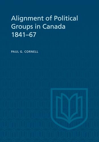 Alignment of Political Groups in Canada 1841-67