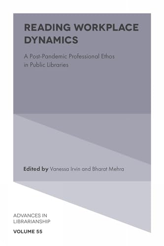 Reading Workplace Dynamics : A Post-Pandemic Professional Ethos in Public Libraries