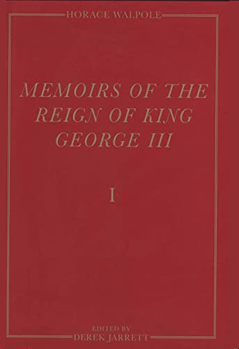 Memoirs of the Reign of King George III: The Yale Edition of Horace Walpole`s Memoirs
