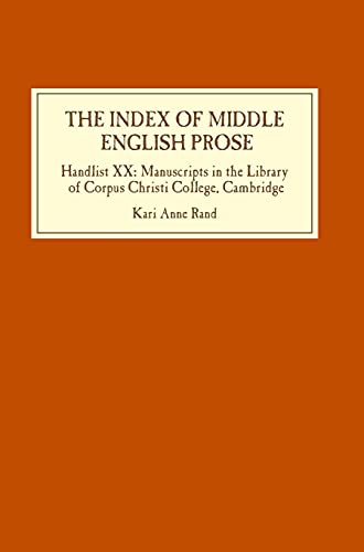 The Index of Middle English Prose: Handlist XX: Manuscripts in the Library of Corpus Christi College
