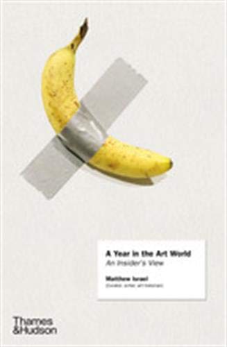 A Year in the Art World: an insider's view