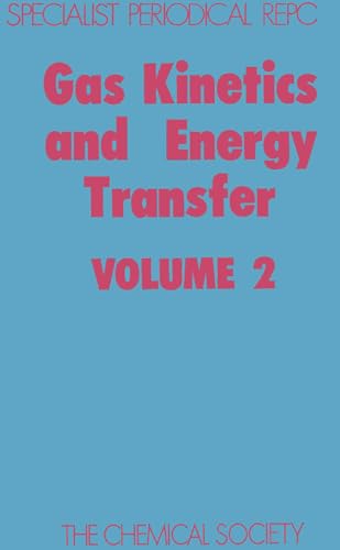 Gas Kinetics and Energy Transfer : Volume 2 : Volume 2