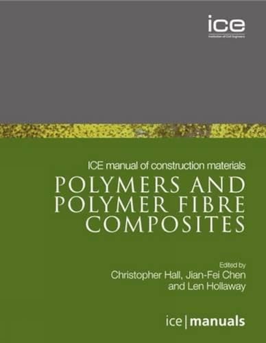 ICE Manual of Construction Materials:Polymers and Polymer Fibre Composites