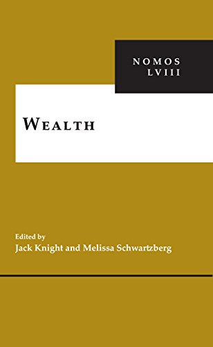Wealth: NOMOS LVIII: 17 (NOMOS - American Society for Political and Legal Philosophy)
