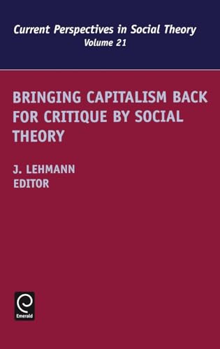 Bringing Capitalism Back for Critique by Social Theory