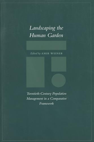 Landscaping the Human Garden: Twentieth-Century Population Management in a Comparative Framework