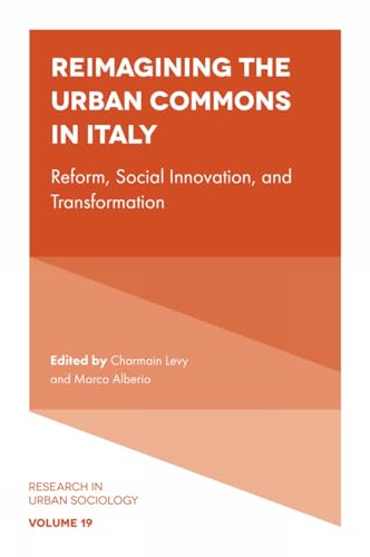 Reimagining the Urban Commons in Italy : Reform, Social Innovation, and Transformation