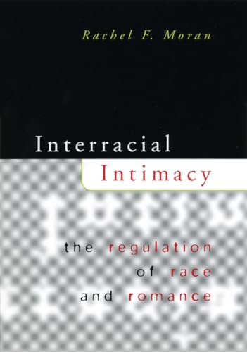 Interracial Intimacy: The Regulation of Race and Romance