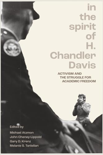 In the Spirit of H. Chandler Davis : Activism and the Struggle for Academic Freedom