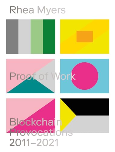Proof of Work: Blockchain Provocations 2011-2021 (Urbanomic / Art Editions)