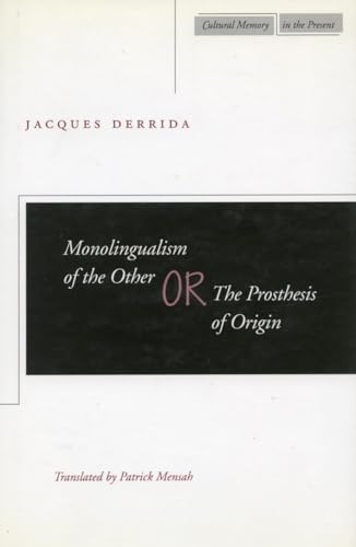 Monolingualism of the Other: or