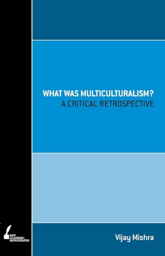 What Was Multiculturalism? : A Critical Retrospect
