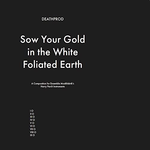 Dark album cover with white text: "Deathprod - Sow Your Gold..." and Roman numerals.