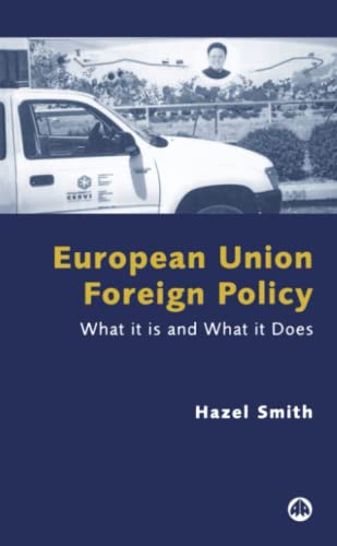 European Union Foreign Policy: What It is and What It Does
