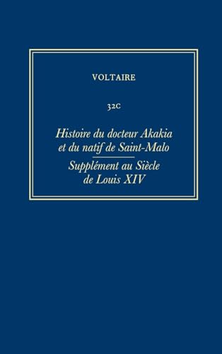 Histoire Du Docteur Akakia; Supplement Au Siecle De Louis XIV