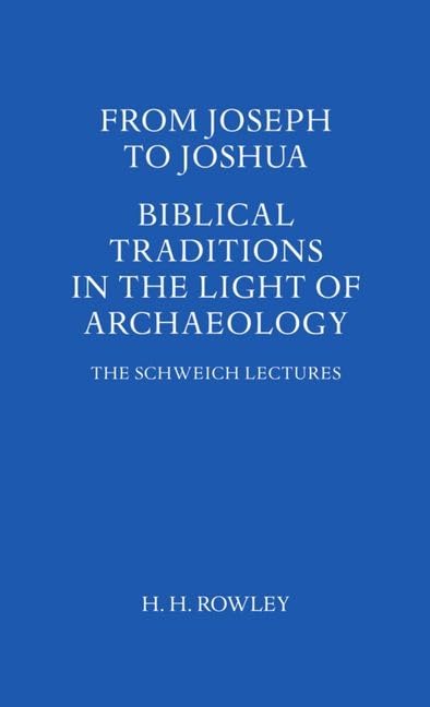 From Joseph to Joshua : Biblical Traditions in the Light of Archaeology