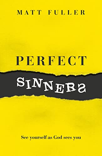 Perfect Sinners : See yourself as God sees you
