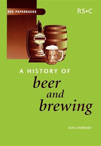 A History of Beer and Brewing: 34 (RSC Paperbacks)