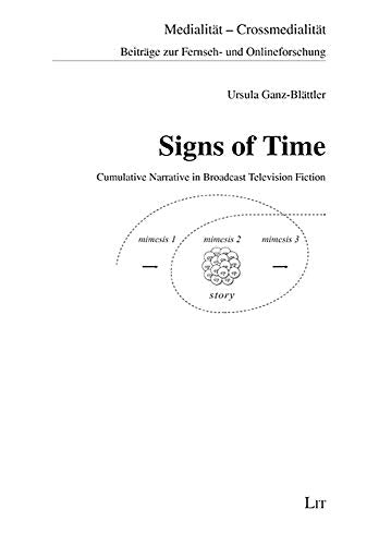 Signs of Time : Cumulative Narrative in Broadcast Television Fiction Volume 4 : 4