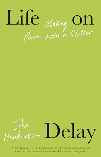 Life on Delay: Making Peace with a Stutter: USA Today Book Club