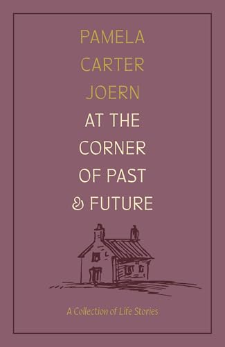 At the Corner of Past and Future : A Collection of Life Stories