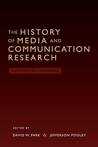 The History of Media and Communication Research; Contested Memories