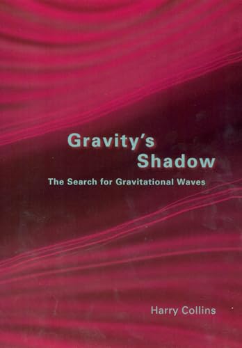 Gravitys Shadow: The Search for Gravitational Waves