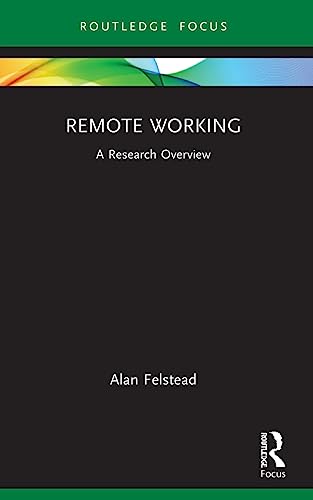 Remote Working: A Research Overview (State of the Art in Business Research)