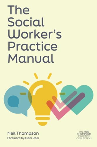 The Social Worker's Practice Manual (The Neil Thompson Practice Collection)