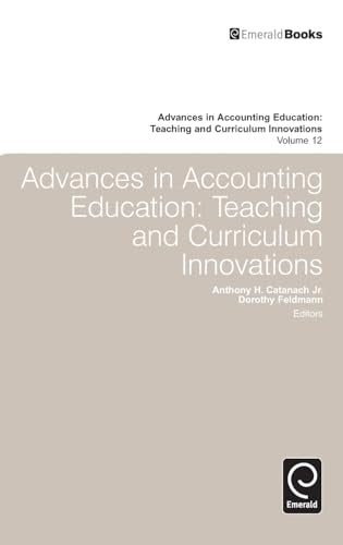 Advances in Accounting Education: Teaching and Curriculum Innovations