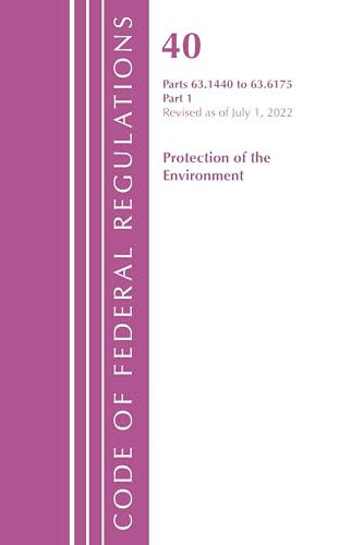 Code of Federal Regulations, Title 40 Protection of the Environment 63.1440-63.6175, Revised as of July 1, 2022 : Volume 4