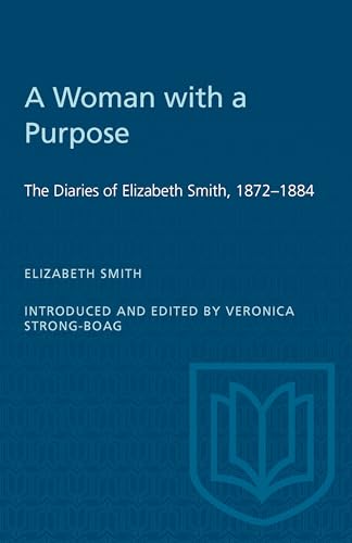 A Woman with a Purpose : The Diaries of Elizabeth Smith, 1872-1884