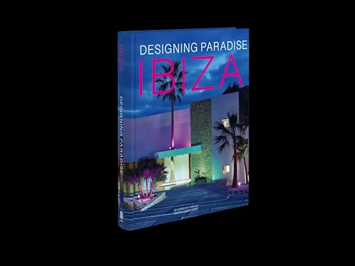Ibiza. Designing Paradise : Designing paradise where nature and innovation meet