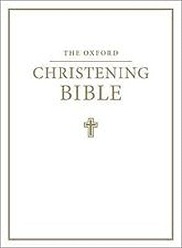 The Oxford Christening Bible (Authorized King James Version): Oxford Christening Bible (Authorised King James Version) (Bible Akjv)