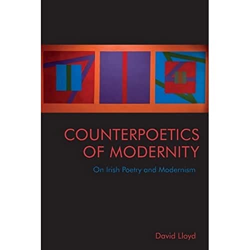 Counterpoetics of Modernity : On Irish Poetry and Modernism
