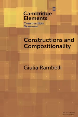 Constructions and Compositionality : Cognitive and Computational Explorations