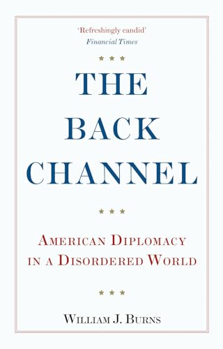 The Back Channel : American Diplomacy in a Disordered World