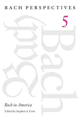 Bach Perspectives: VOL. 5: BACH IN AMERICA