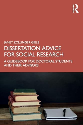Dissertation Advice for Social Research : A Guidebook for Doctoral Students and Their Advisors
