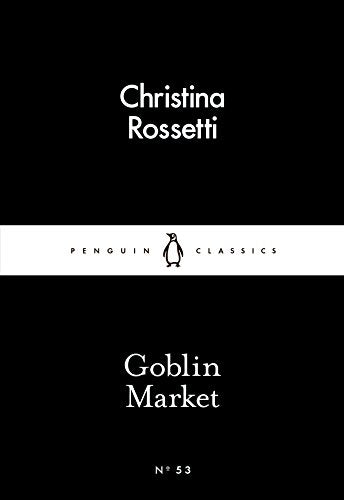 Goblin Market (Penguin Little Black Classics)