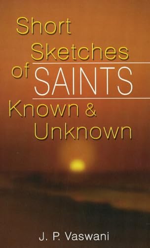 Short Sketches of Saints Known & Unknown