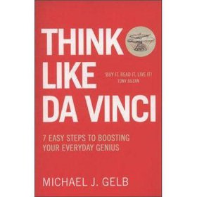 Think Like Da Vinci: 7 Easy Steps to Boosting Your Everyday Genius(Chinese Edition)