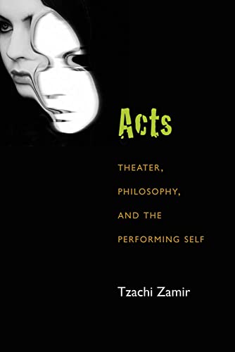 Acts : Theater, Philosophy, and the Performing Self