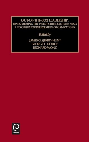 Out of the Box Leadership: Transforming the Twenty-First Century Army and Other Top Performing Organizations