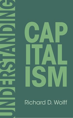 Book cover: "Understanding Capitalism" by Richard D. Wolff, green text.