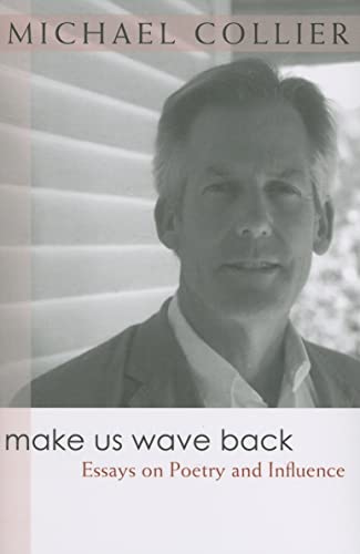 Make Us Wave Back : Essays on Poetry and Influence