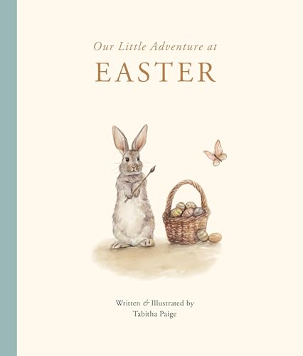 Our Little Adventure at Easter : An Easter Book for Babies and Toddlers about Friendship and Kindness