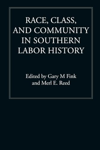 Race, Class, and Community in Southern Labor History
