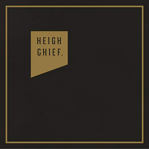 Black CD cover with gold text reading "HEIGH CHIEF." in a tilted rectangle.