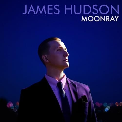 Album cover for James Hudson’s “Moonray” featuring a man in a suit.